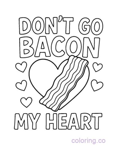 Fun "Don't Go Bacon My Heart" Coloring Page