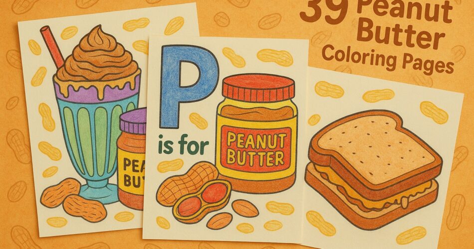 Three peanut butter-themed coloring pages with a milkshake, sandwich, and alphabet design arranged on a warm peanut-patterned background. Title text reads ‘39 Peanut Butter Coloring Pages.’