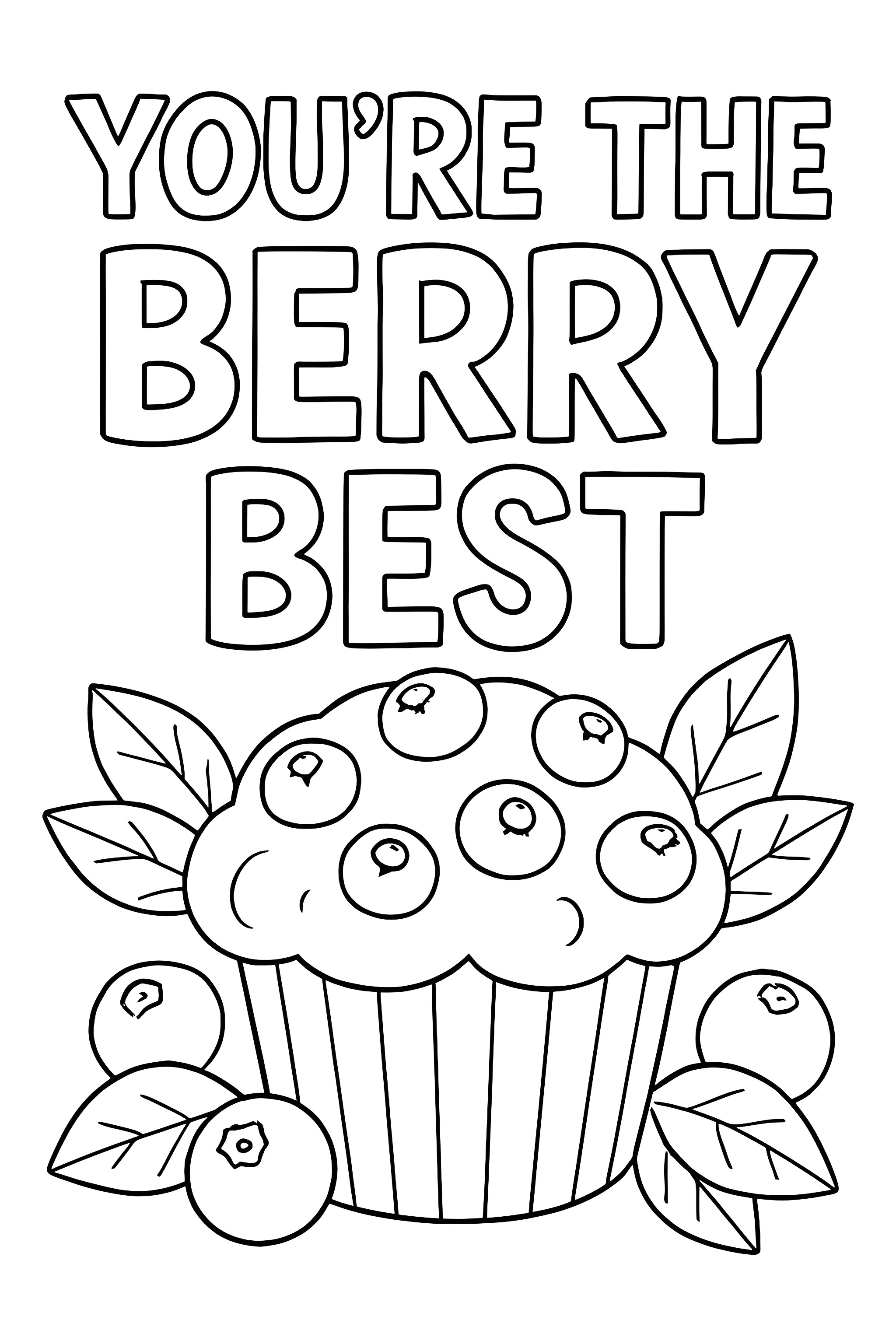 Coloring page of a muffin topped with blueberries, surrounded by blueberry leaves and small berries, with the text 'You’re the berry best' above it.