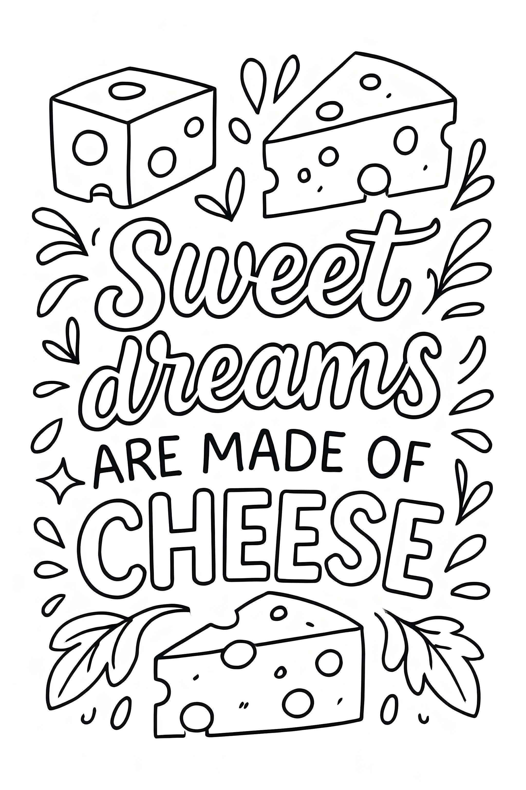 The phrase 'Sweet dreams are made of cheese' surrounded by cheese slices and decorative elements