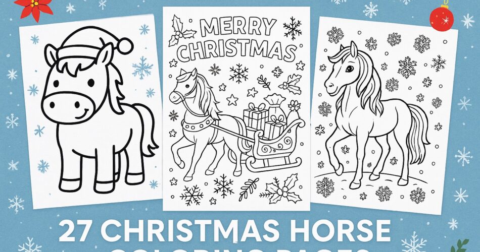 Horizontal blog graphic featuring three black-and-white Christmas horse coloring pages against a snowy winter background. The left page shows a cute horse wearing a Santa hat, the middle page features a horse pulling a sleigh with presents and the words ‘Merry Christmas,’ and the right page displays a graceful horse surrounded by snowflakes. Title text reads ‘27 Christmas Horse Coloring Pages.