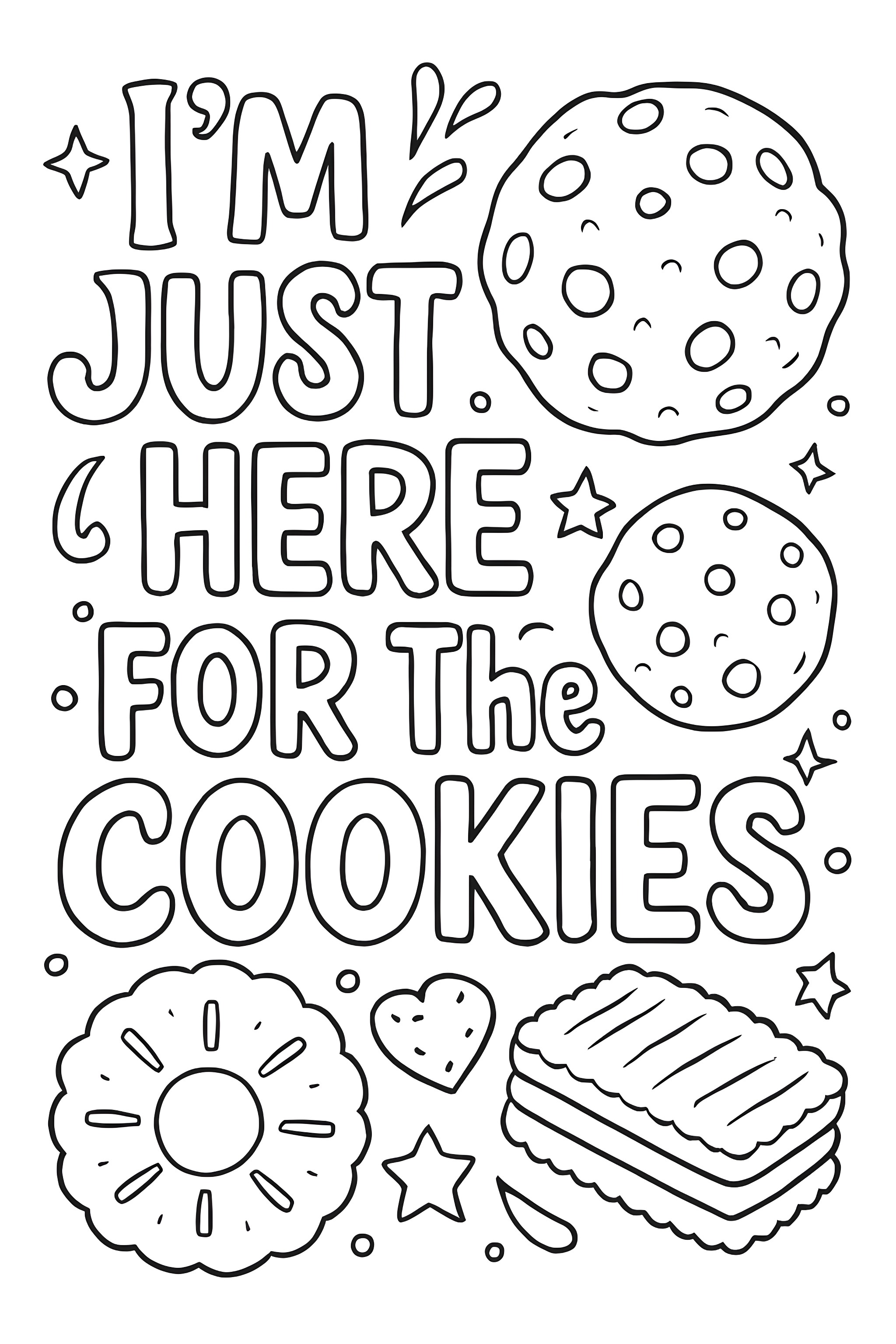 Coloring page featuring cookies and the text 'I'm Just Here For The Cookies' with decorative stars and hearts