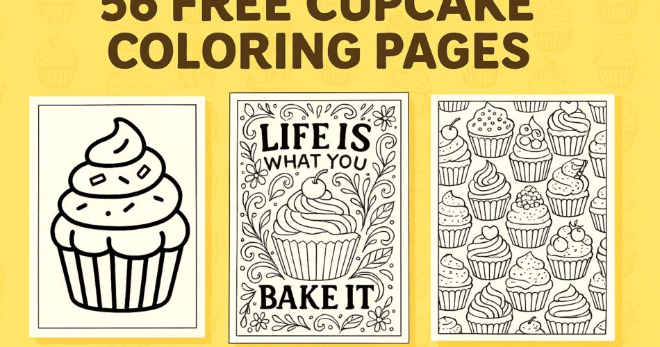 A horizontal banner featuring three black-and-white cupcake coloring pages on a yellow background with subtle cupcake motifs. The title “56 Free Cupcake Coloring Pages” appears at the top. The three pages shown include a simple cupcake outline, a decorative “Life Is What You Bake It” cupcake design, and a grid of assorted detailed cupcakes.