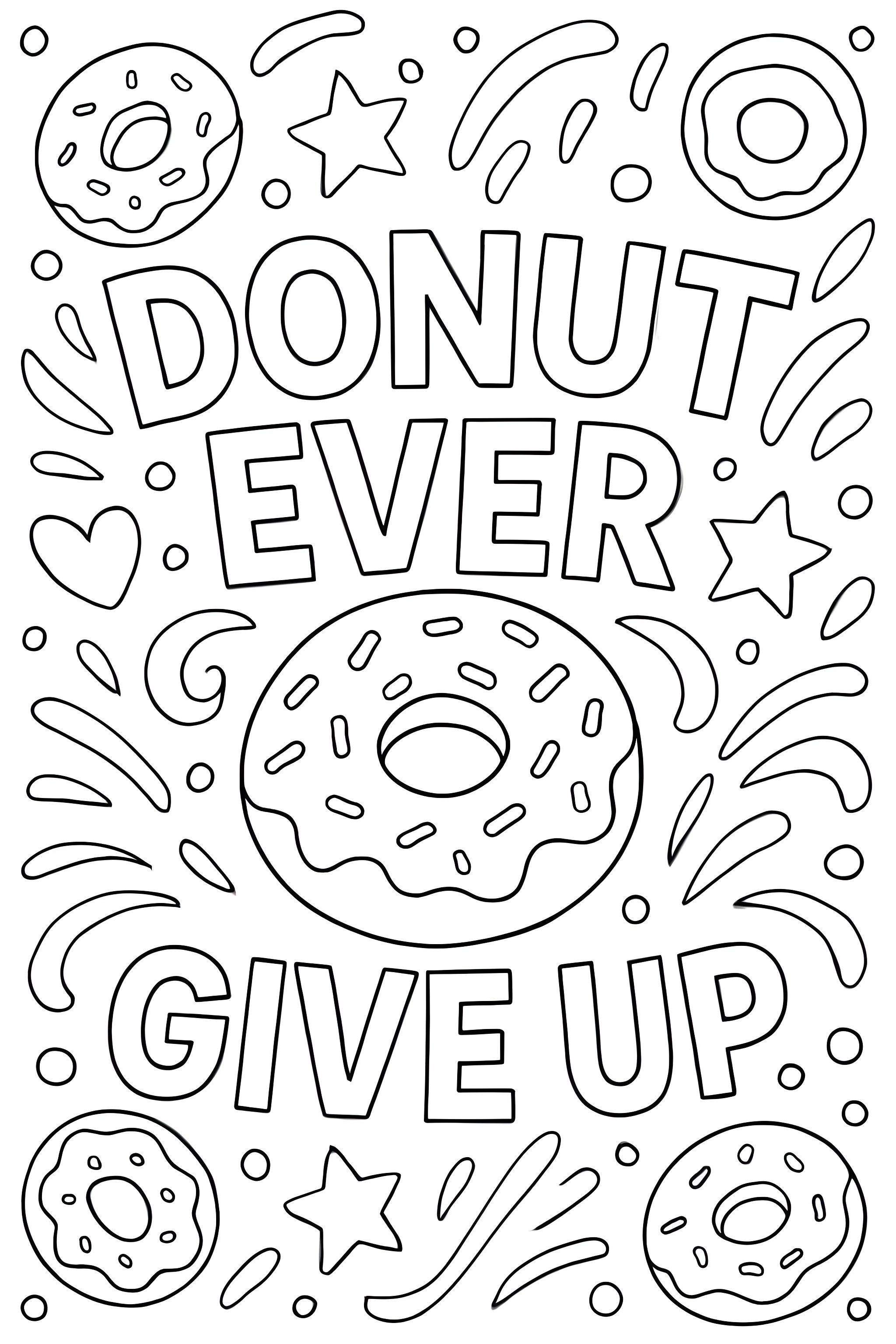 Coloring page featuring donuts and the phrase 'Donut Ever Give Up' surrounded by stars and swirls.