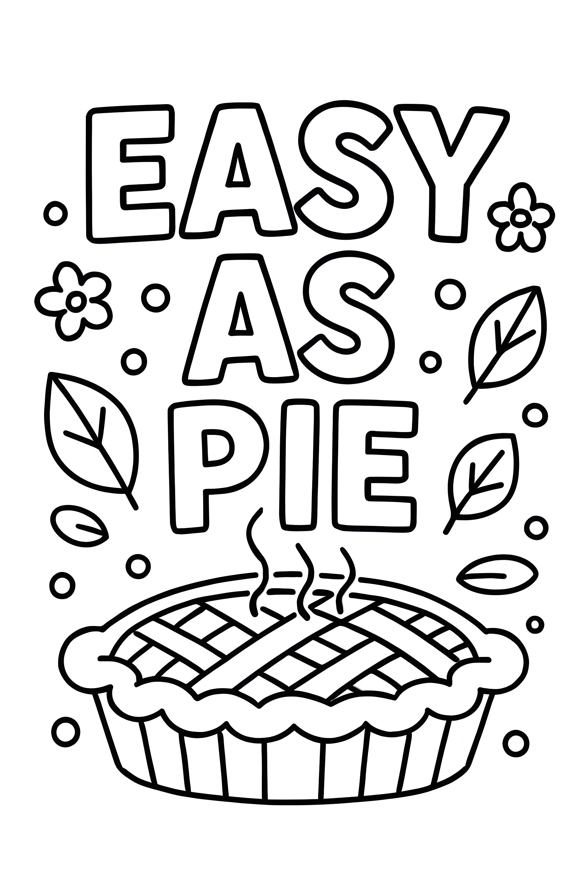 Coloring page featuring a lattice-crust pie with steam, surrounded by the words 'Easy as Pie' and decorative flowers and leaves