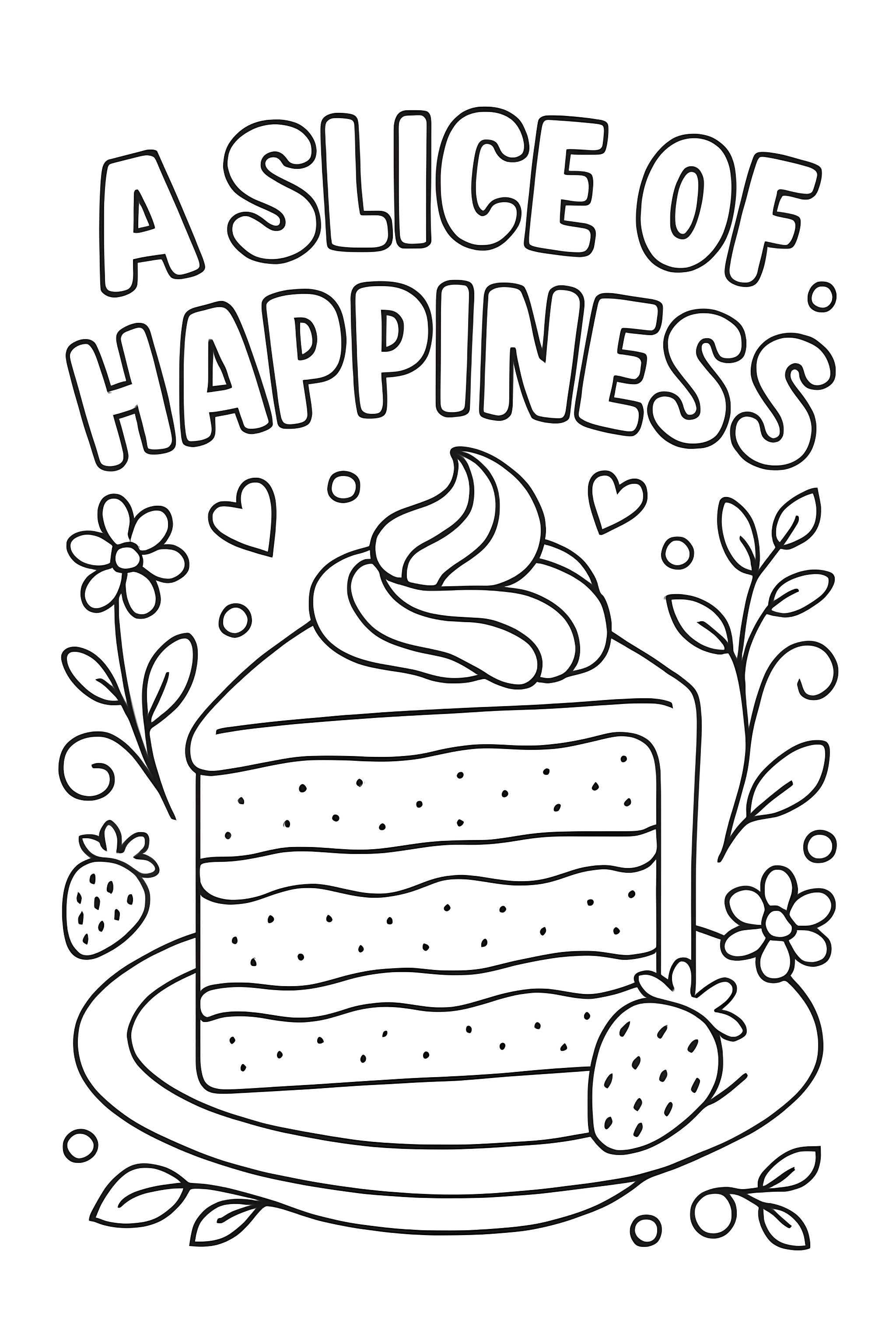 Coloring page showcasing a slice of cake with icing, strawberries, and floral decorations alongside the text 'A slice of happiness'