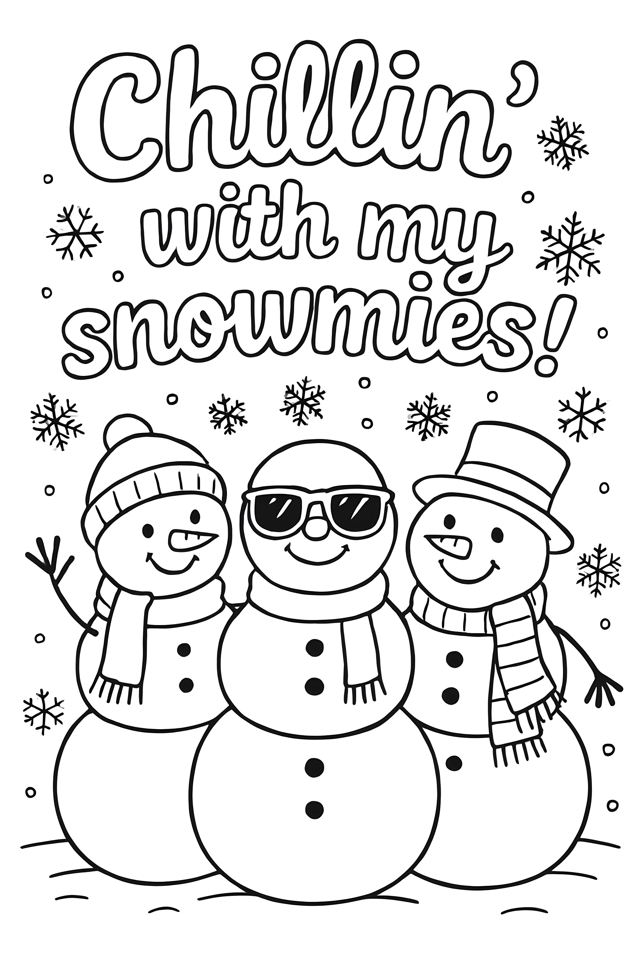 Three snowmen wearing hats and scarves with sunglasses, surrounded by snowflakes and the phrase 'Chillin’ with my snowmies!' above them