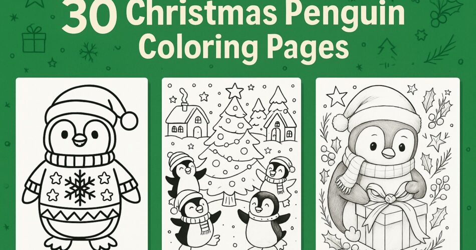 Landscape banner featuring three black-and-white Christmas penguin coloring pages on a green background with simple holiday motifs, titled '30 Christmas Penguin Coloring Pages'.